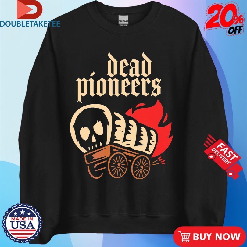 Dead Pioneers Burning Wagon Shirts