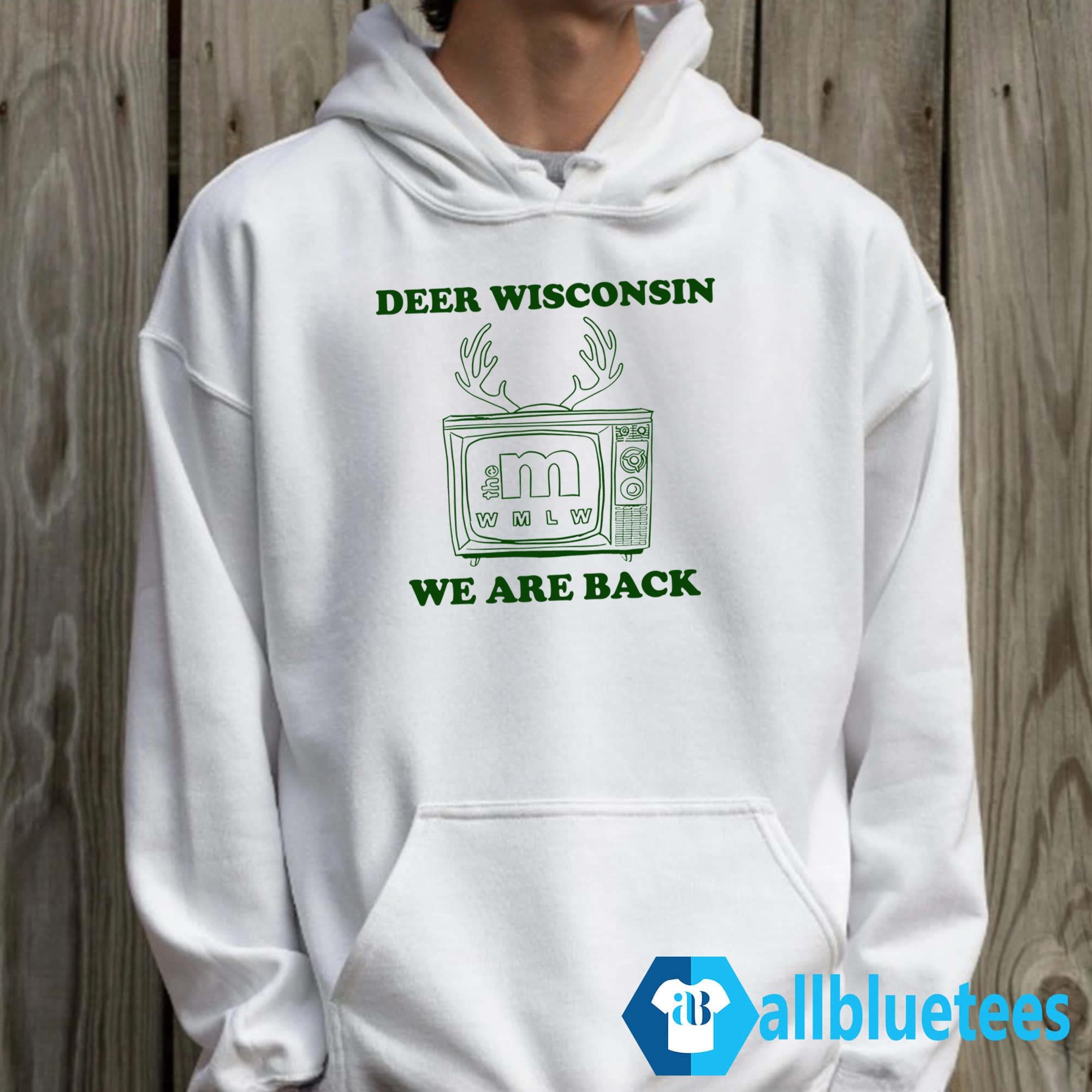 Deer Wisconsin We Are Back Shirt