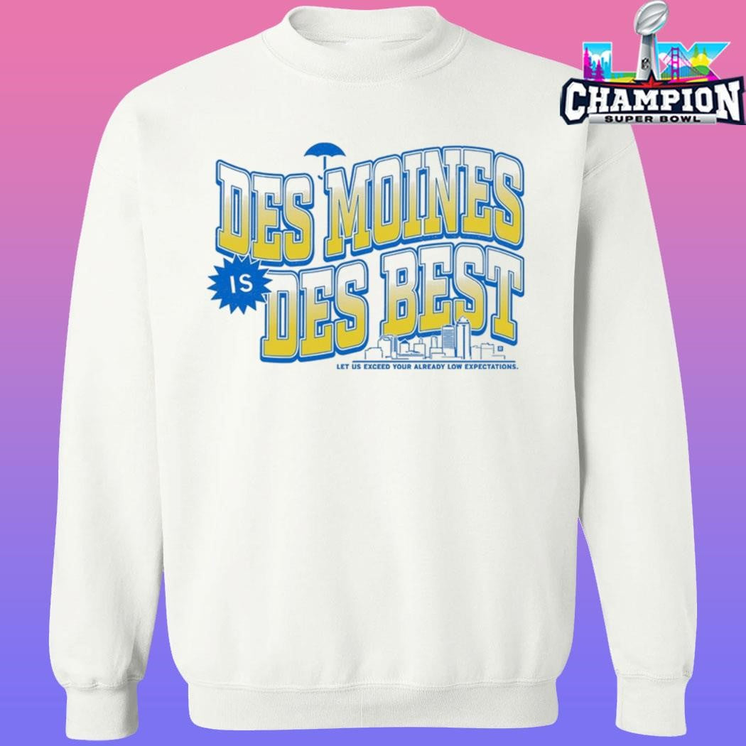 Des Moines Is Des Best Shirt