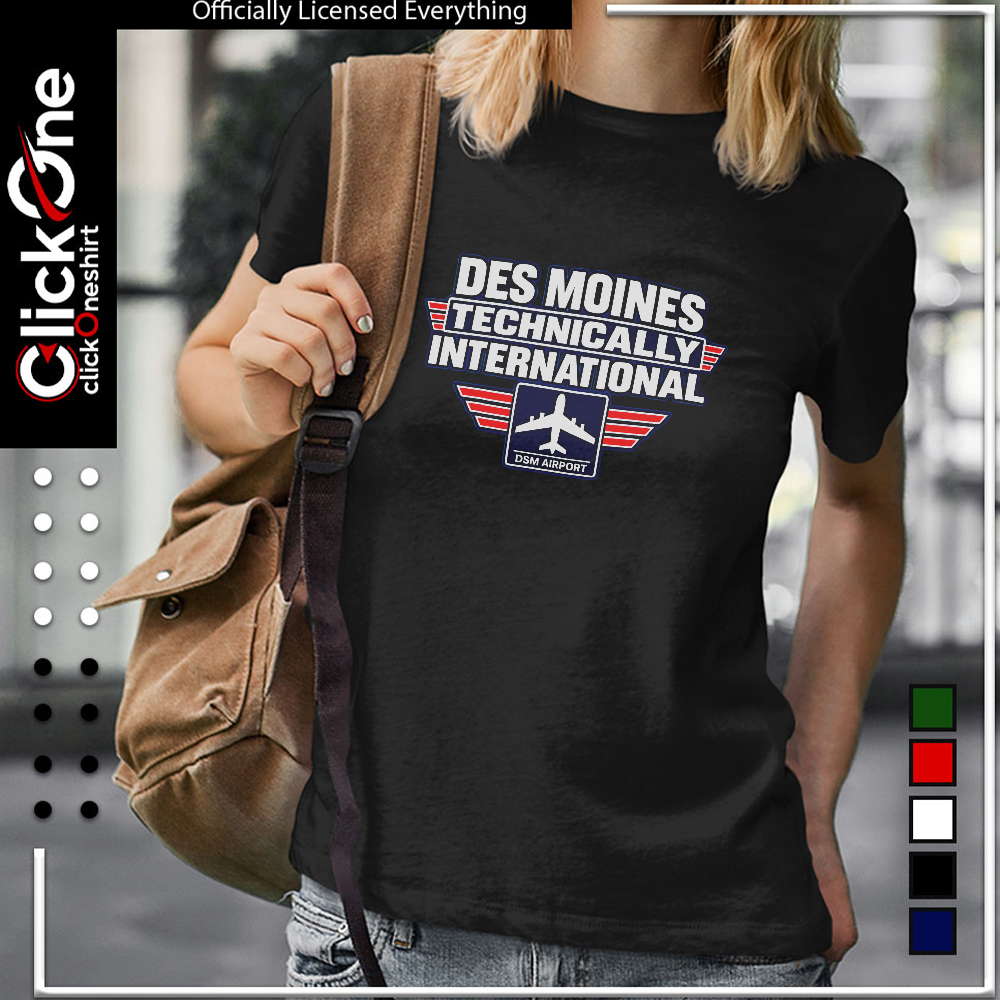 Des Moines Technically International Airport shirt