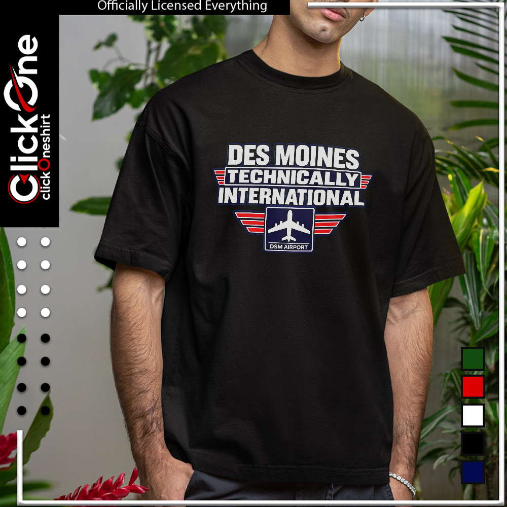 Des Moines Technically International Airport shirt