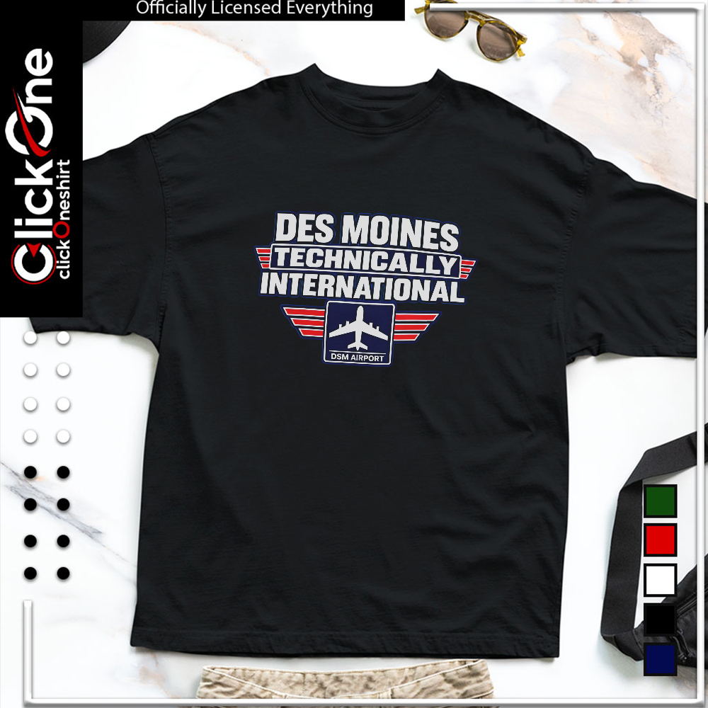 Des Moines Technically International Airport shirt