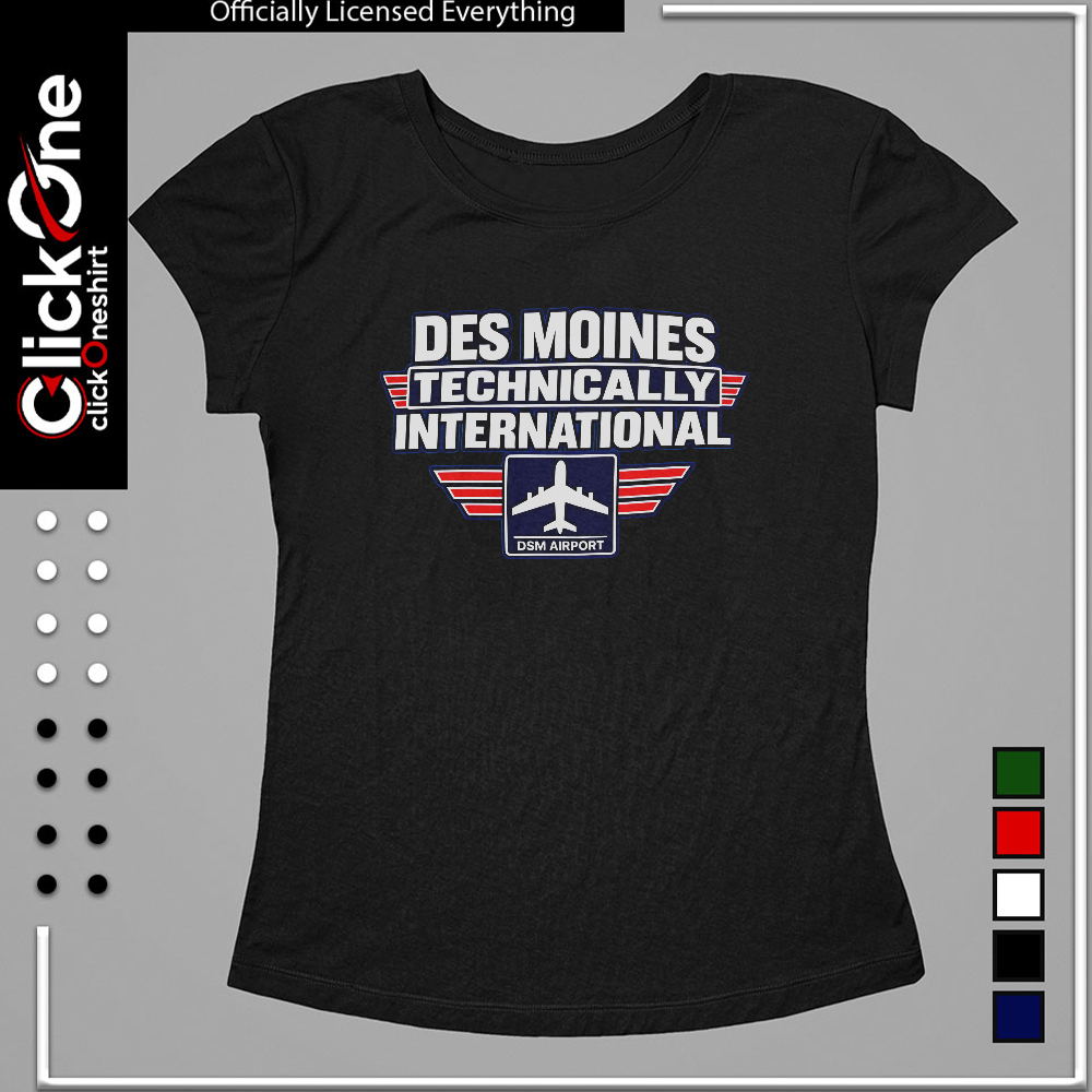 Des Moines Technically International Airport shirt