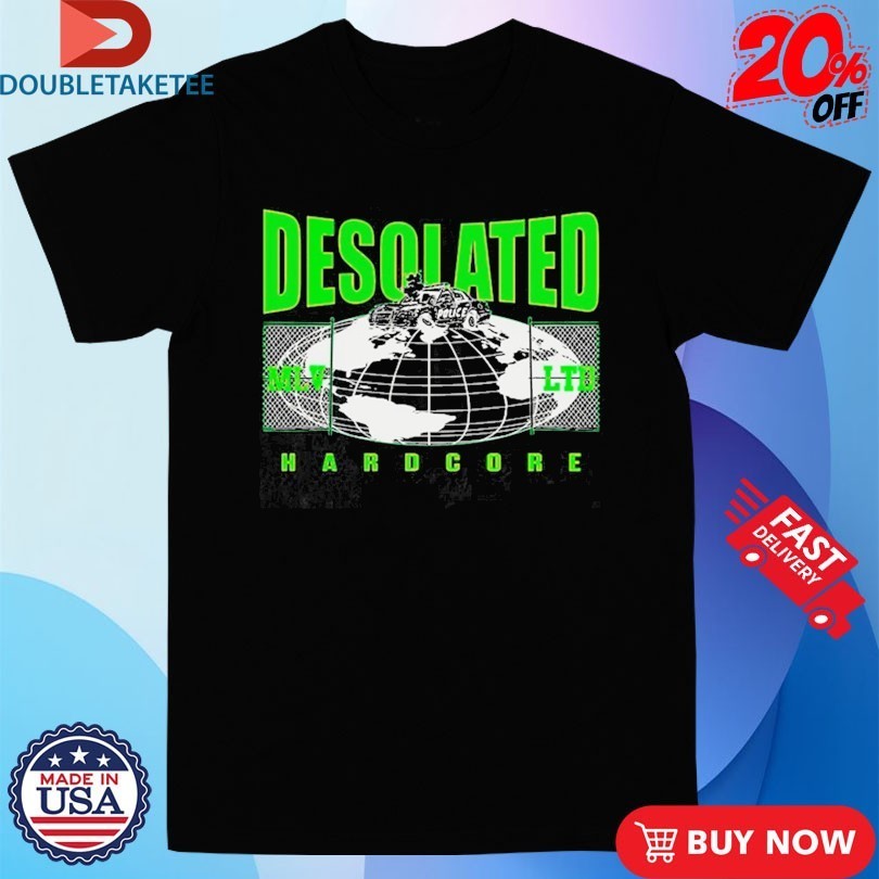 Desolated Hardcore World Shirts