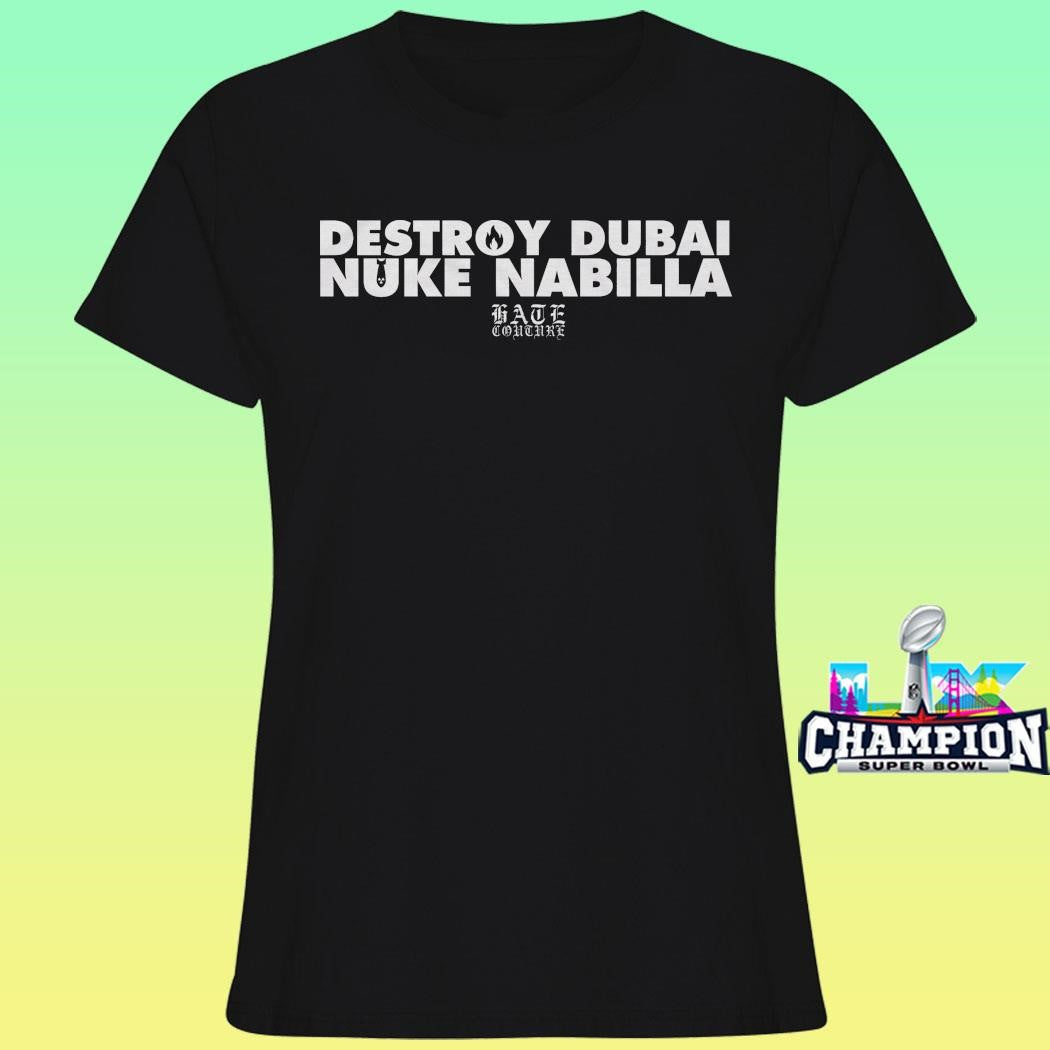 Destroy Dubai Nuke Nabilla Shirt