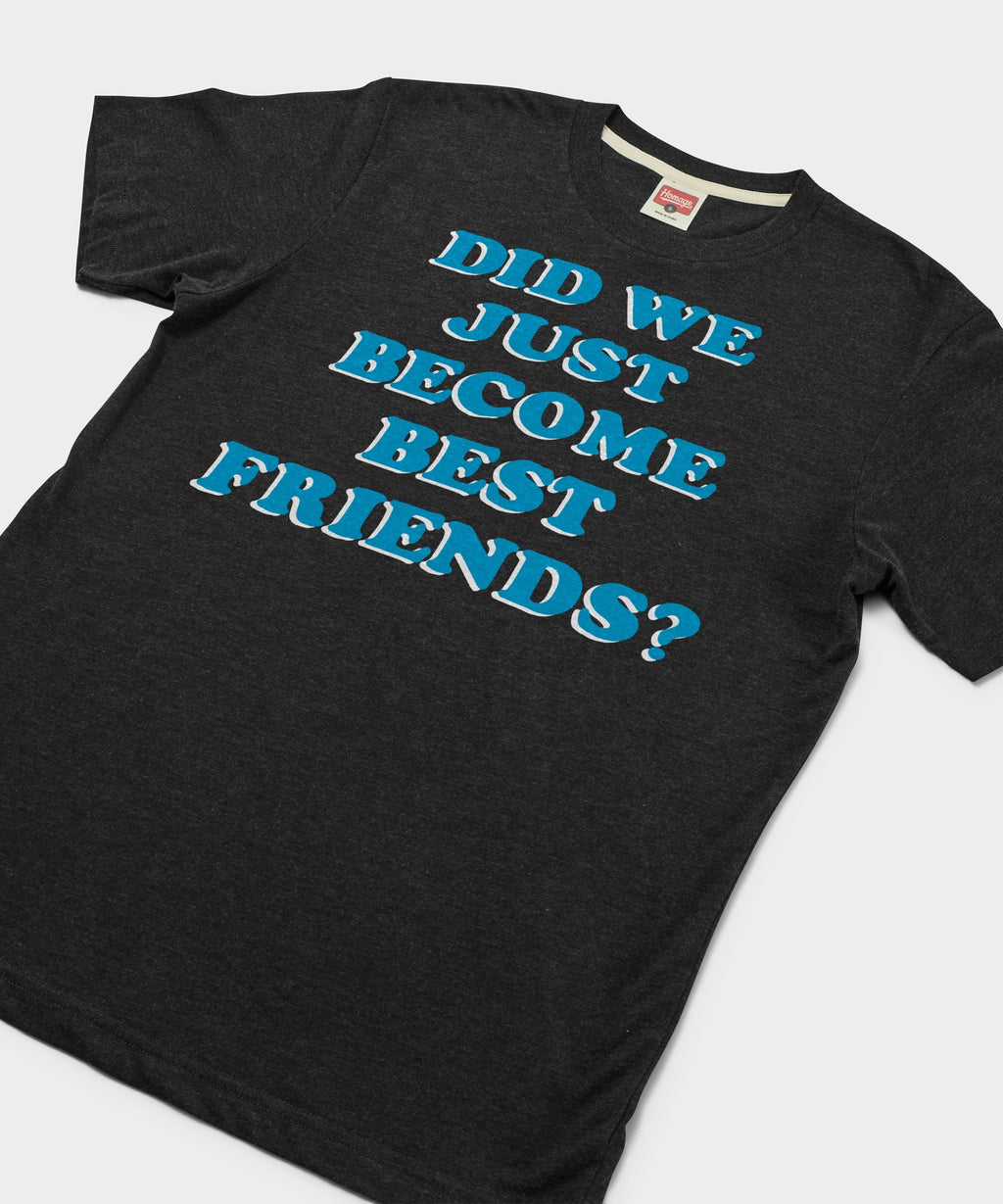Did We Just Become Best Friends