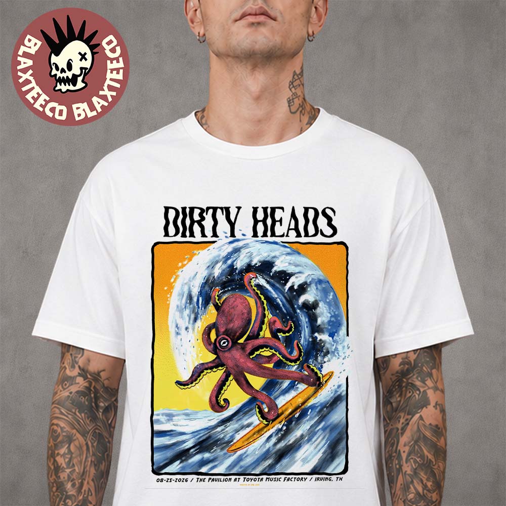 Dirty Heads Irving Texas 2026 Exclusive Show Poster Live At The Pavilion At Toyota Music Factory On August 25 2026 T-Shirt