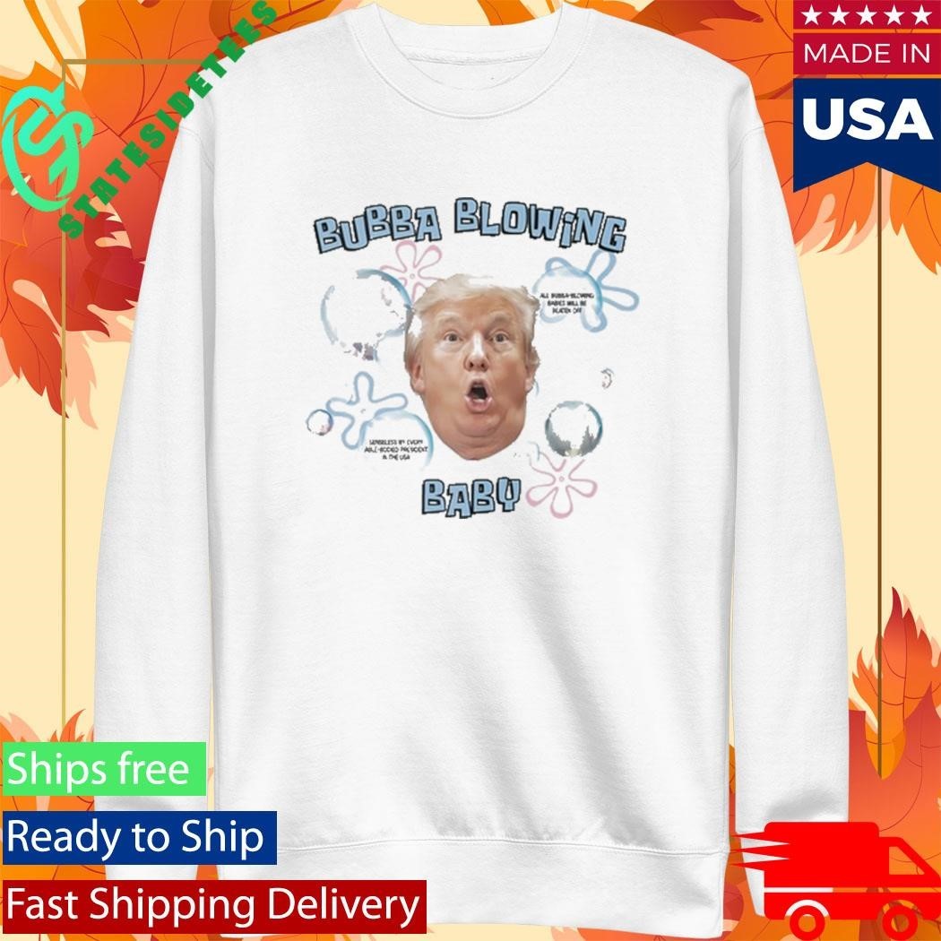 Donald Trump Blowing Bubba Baby Shirt