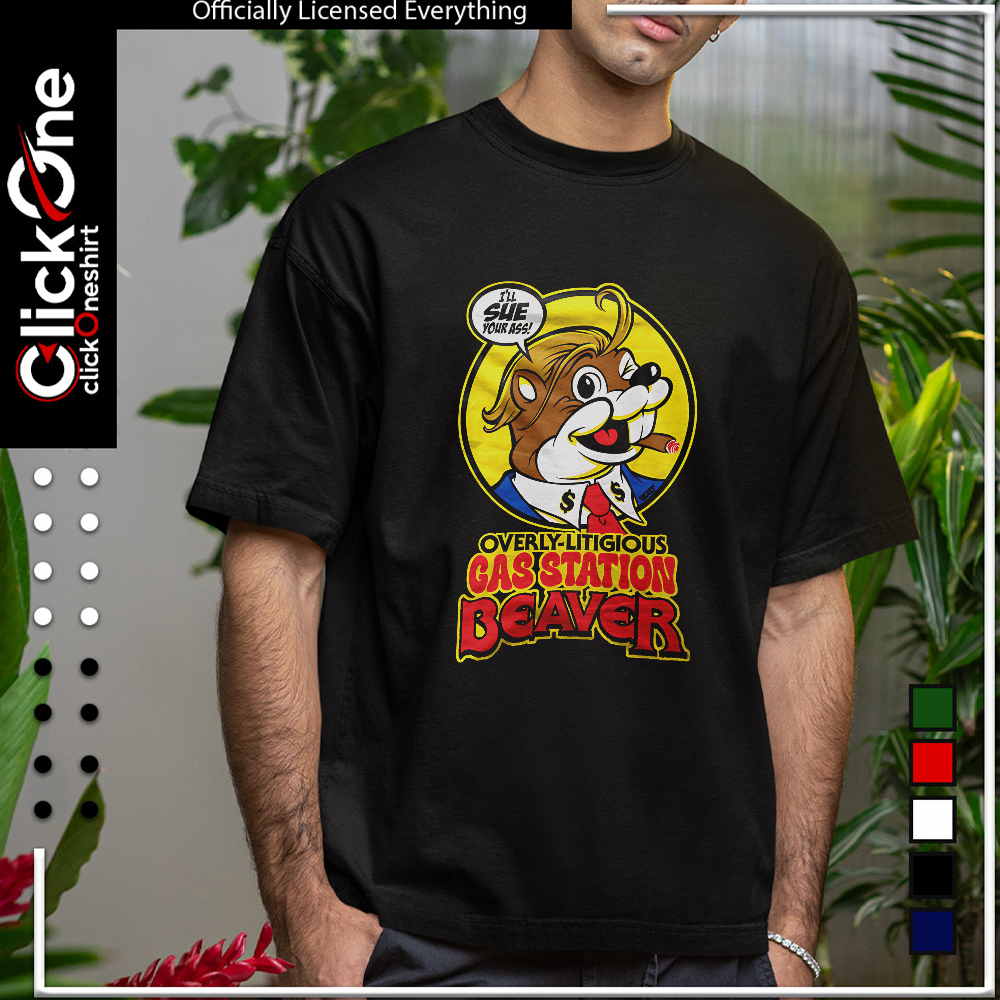 Donald Trump Buc-ee’s Gas Station Beaver I’ll Sue Your Ass shirt
