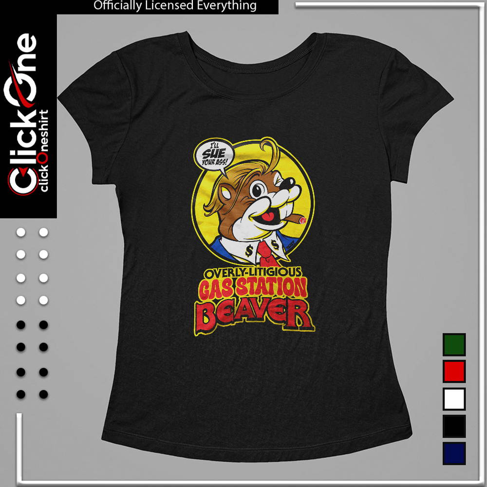 Donald Trump Buc-ee’s Gas Station Beaver I’ll Sue Your Ass shirt
