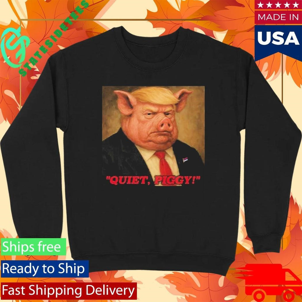 Donald Trump Quiet Piggy Shirt