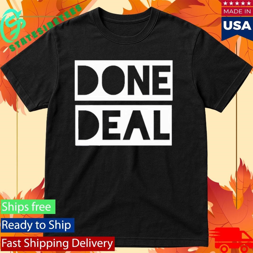 Done Deal Shirt