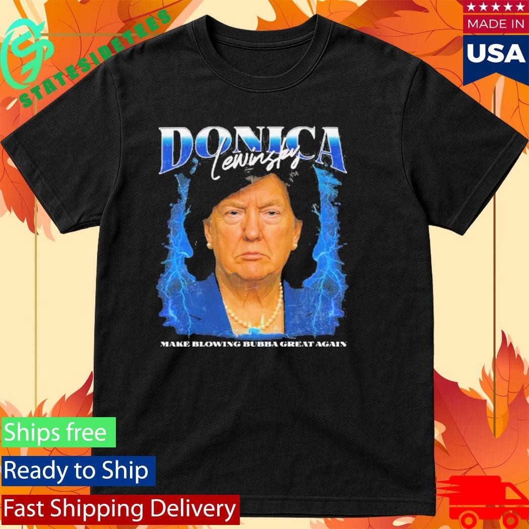 Donica Lewinsky Bubba Meme Shirt