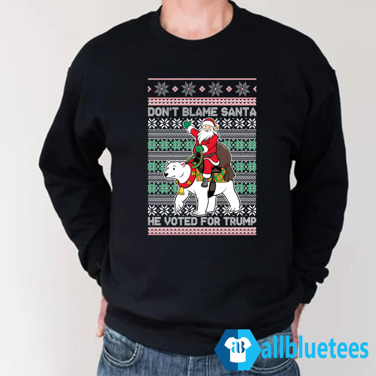 Don’t Blame Santa He Voted For Trump Ugly Christmas Sweater