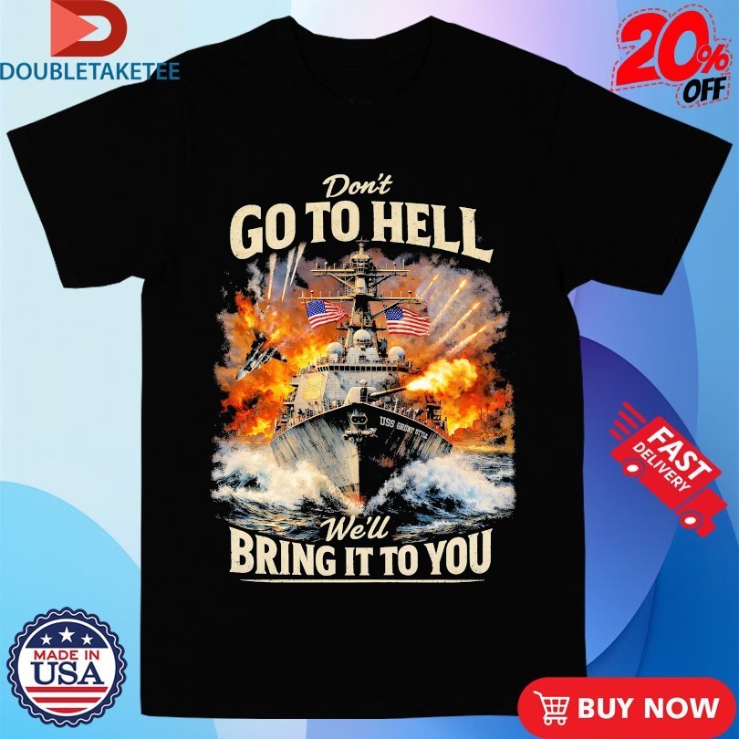 Don’t Go To Hell We’ll Bring The Fire American Flag Shirts