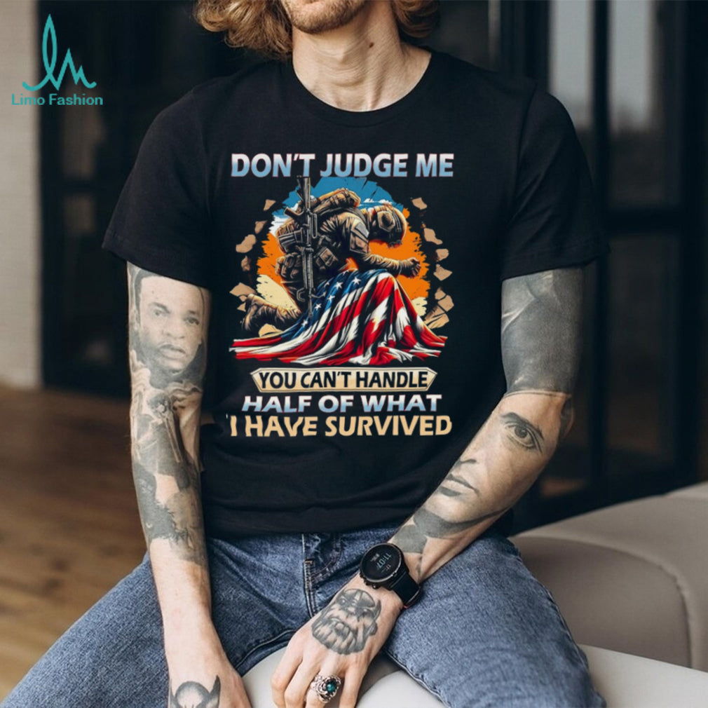 Don’t Judge Me Soldier Survival American Flag Military T Shirt