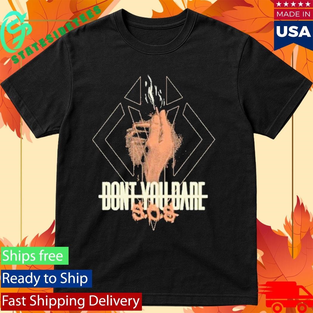 Don’t You Dare S.O.S. Shirt