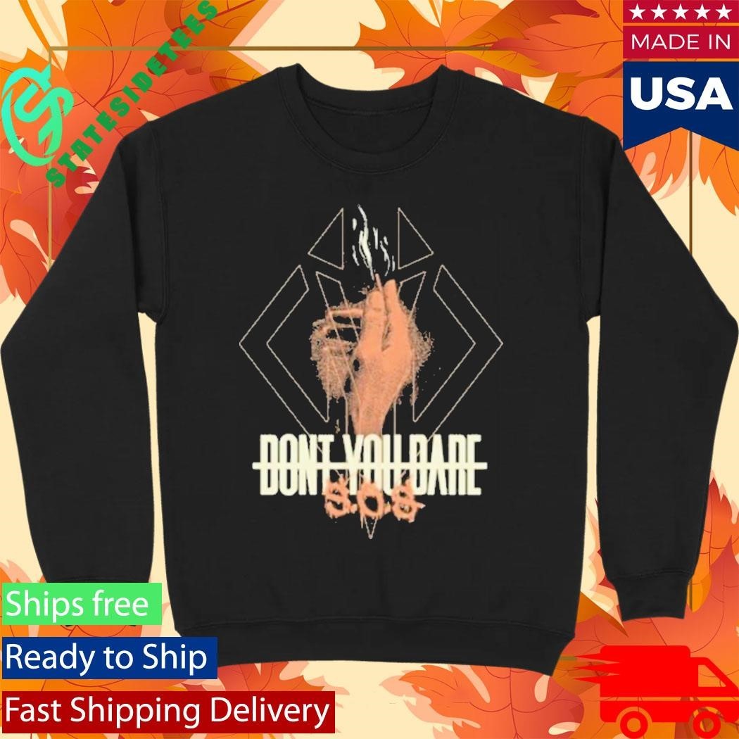 Don’t You Dare S.O.S. Shirt