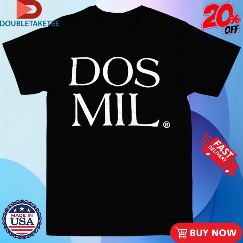 Dos Mil Logo Shirts