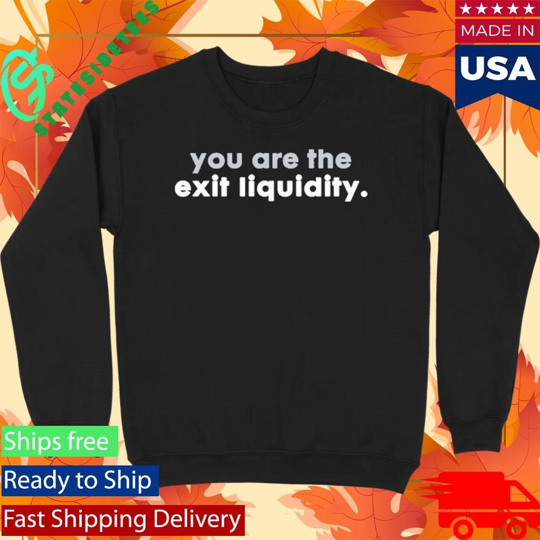 Dove You Are The Exit Liquidity Shirt