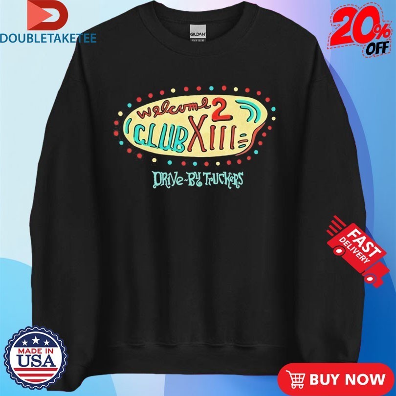 Drive By Truckers Welcome 2 Club XIII Album Sign Shirts