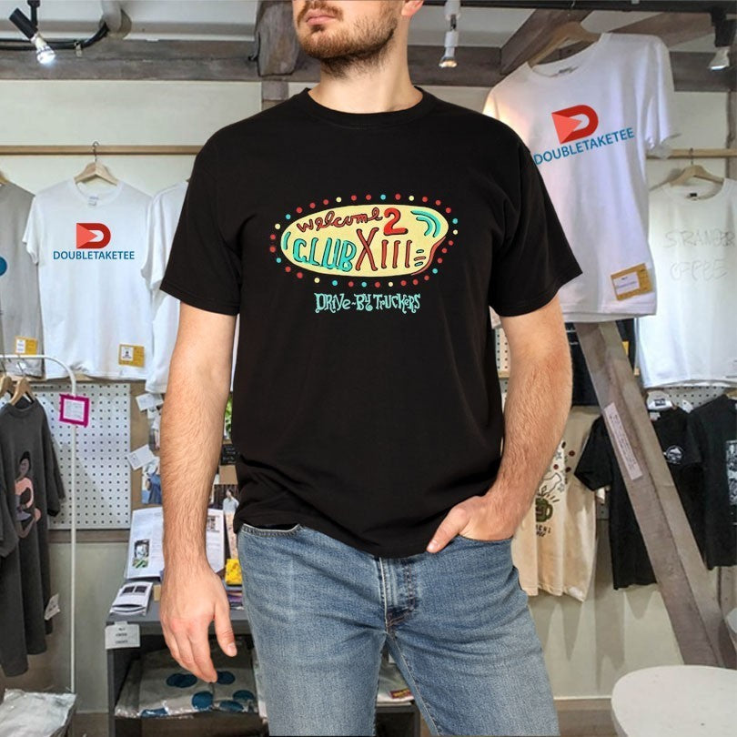 Drive By Truckers Welcome 2 Club XIII Album Sign Shirts
