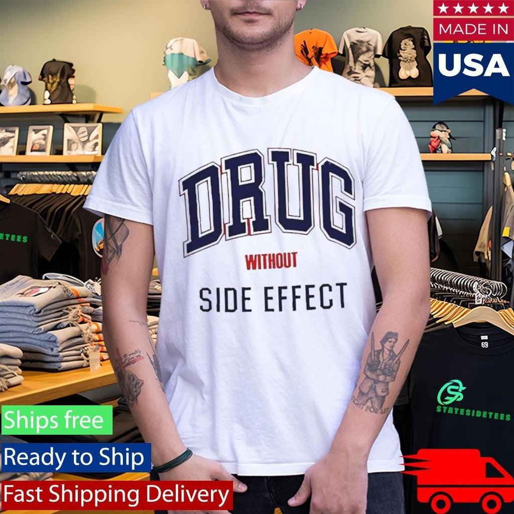 Drug Without Side Effect Logo Shirt