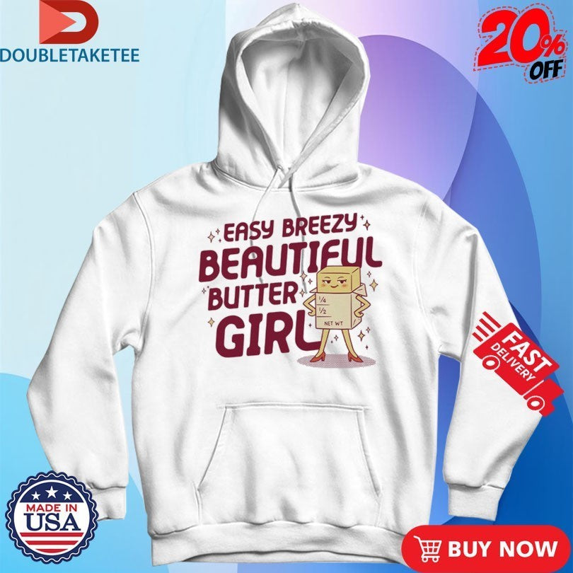 Easy Breezy Beautiful Butter Girl Shirts