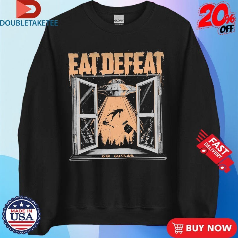 Eat Defeat Go Outside UFO Shirts