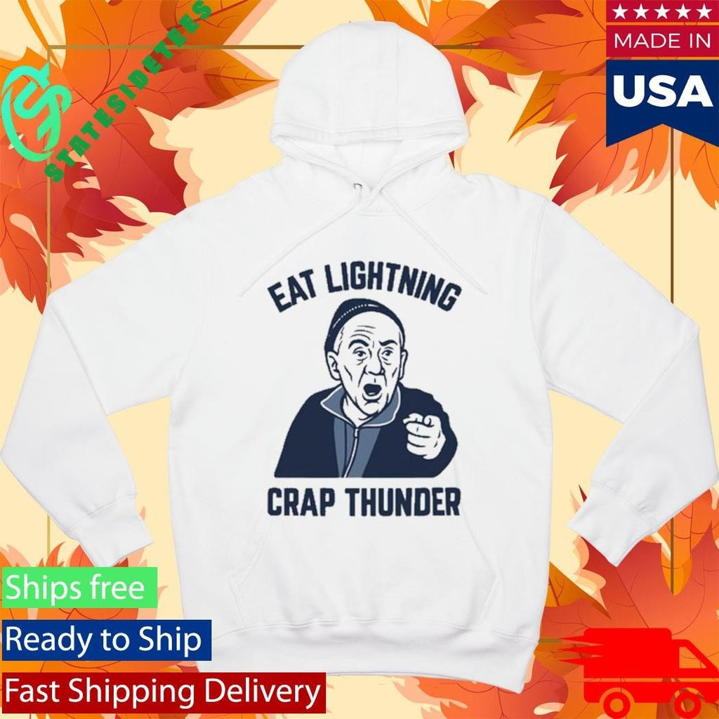 Eat Lightning Crap Thunder Shirt