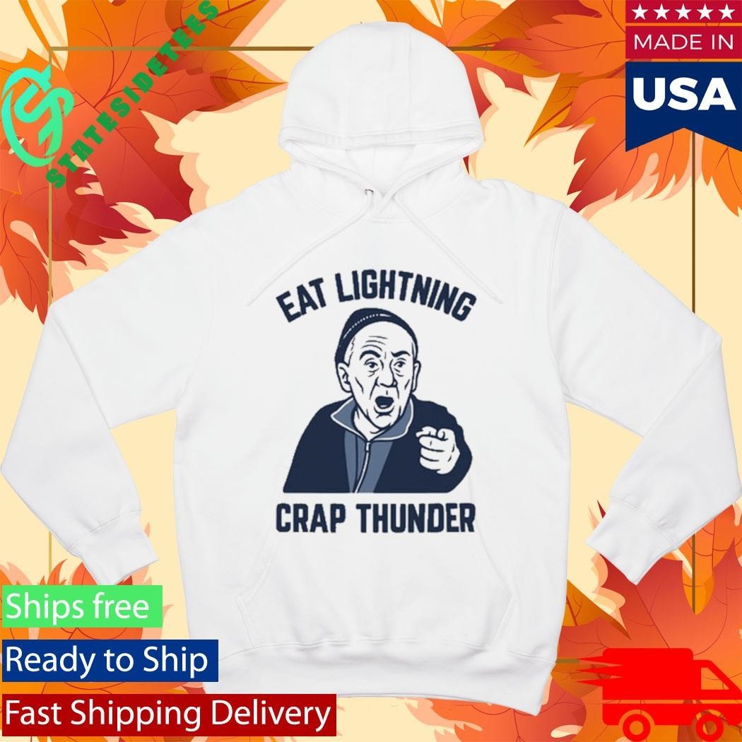 Eat Lightning Crap Thunder Shirt
