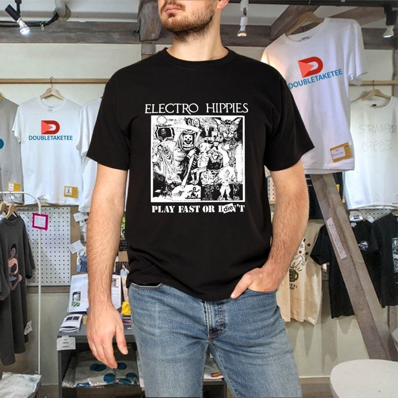 Electro Hippies Play Fast Or Die Shirts
