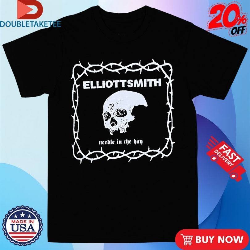 Elliott Smith Needle In The Hay Skull Either Orhategod Shirts
