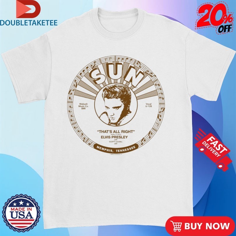 Elvis Presley That’s All Right Sun Records Memphis Tennessee Shirts