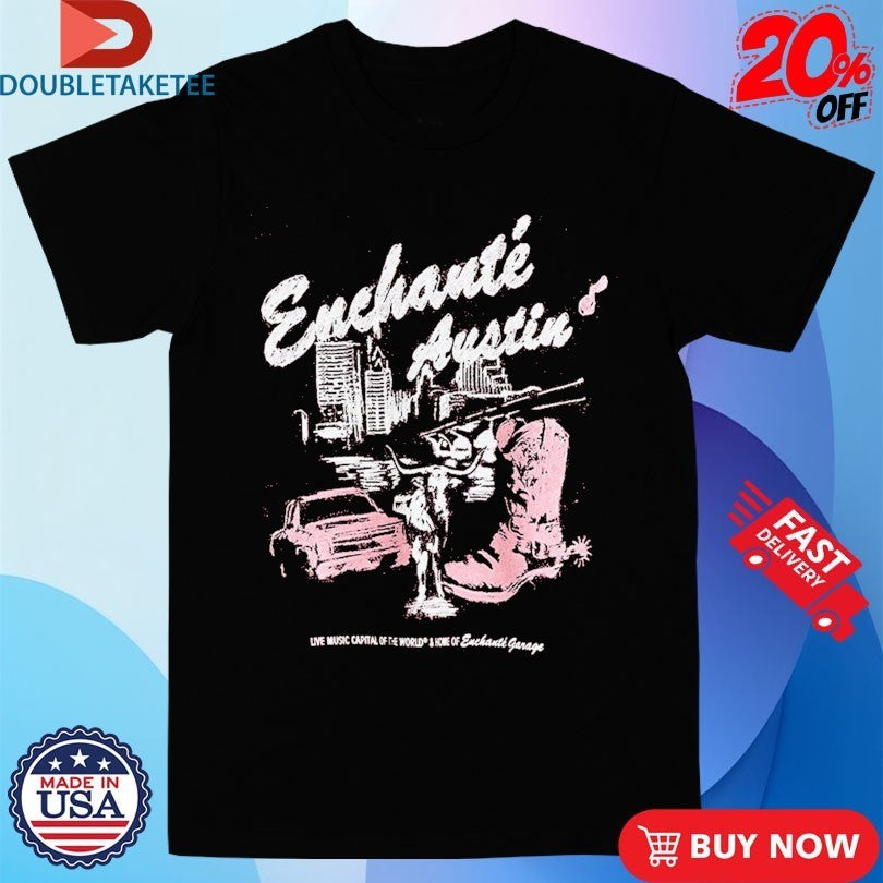 Enchanté, Austin Live Music Capital Of The World Home Of Enchanté Garage T-shirts