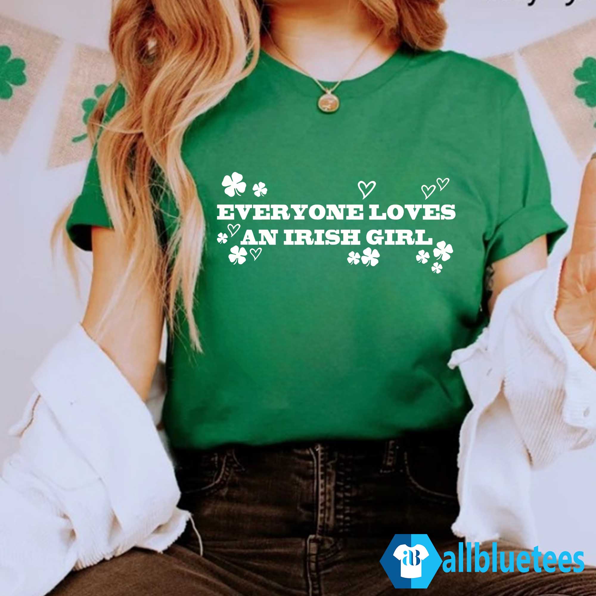 Everyone Loves An Irish Girl Shirt