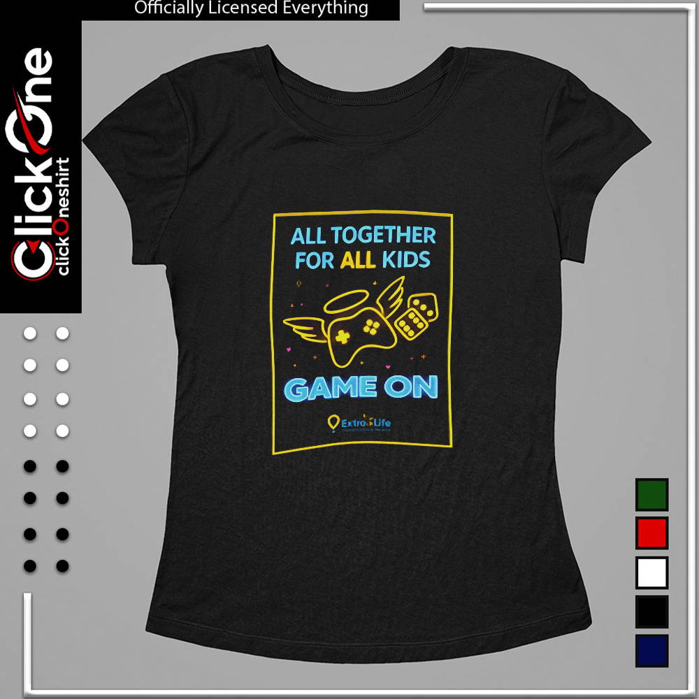Extra Life All together for all kids Game On shirt