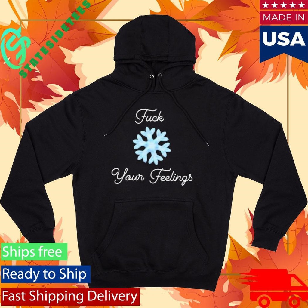 FCk Your Feelings Snowflake Shirt