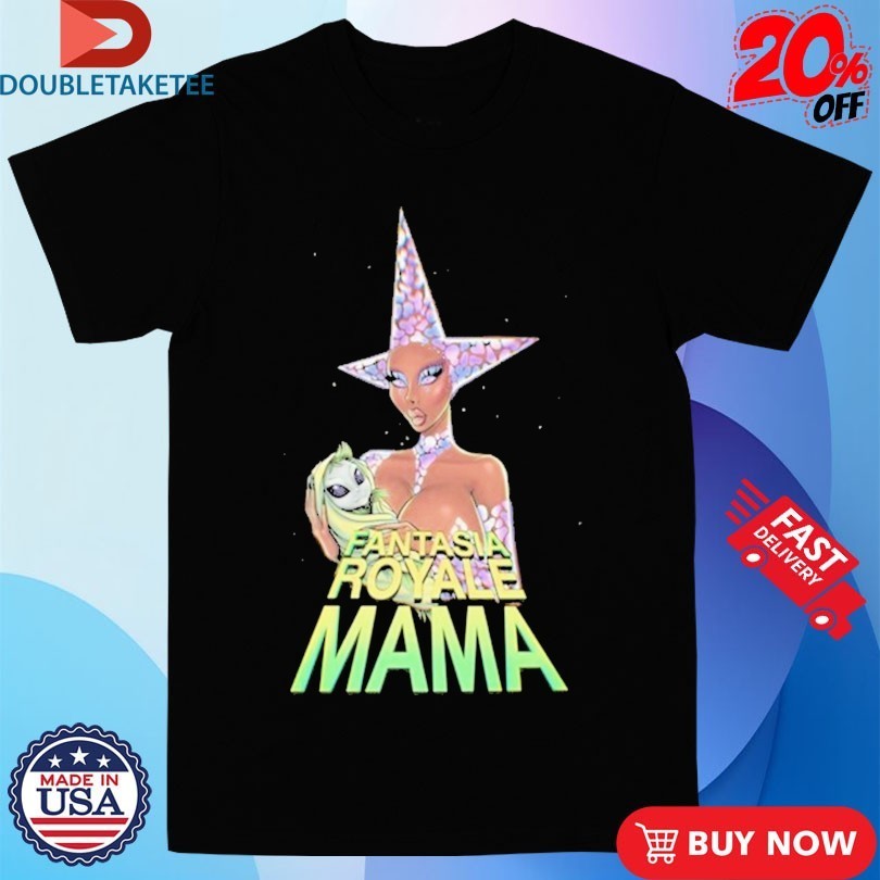 Fantasia Royale Gaga Mama Shirts