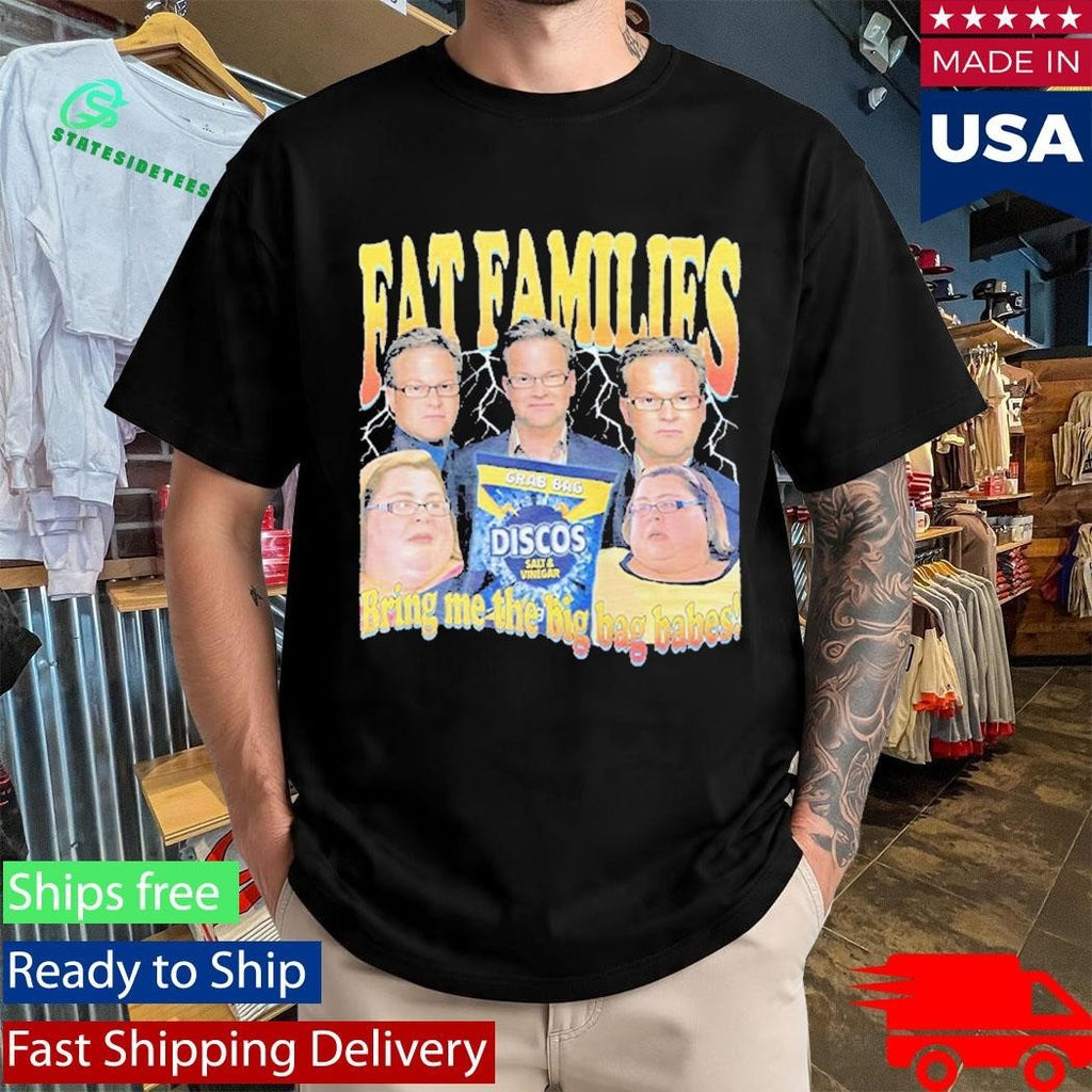 Fat Families Uk Tv Comedy Meme Shirt