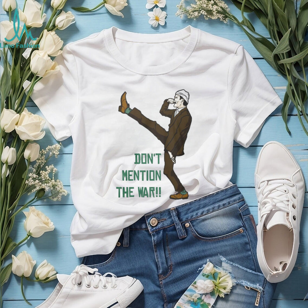 Fawlty Towers Basil Fawlty Don’t Mention The War Funny Silly Walk T Shirt