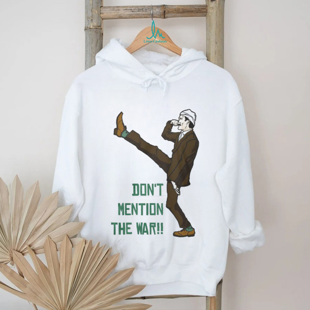 Fawlty Towers Basil Fawlty Don’t Mention The War Funny Silly Walk T Shirt
