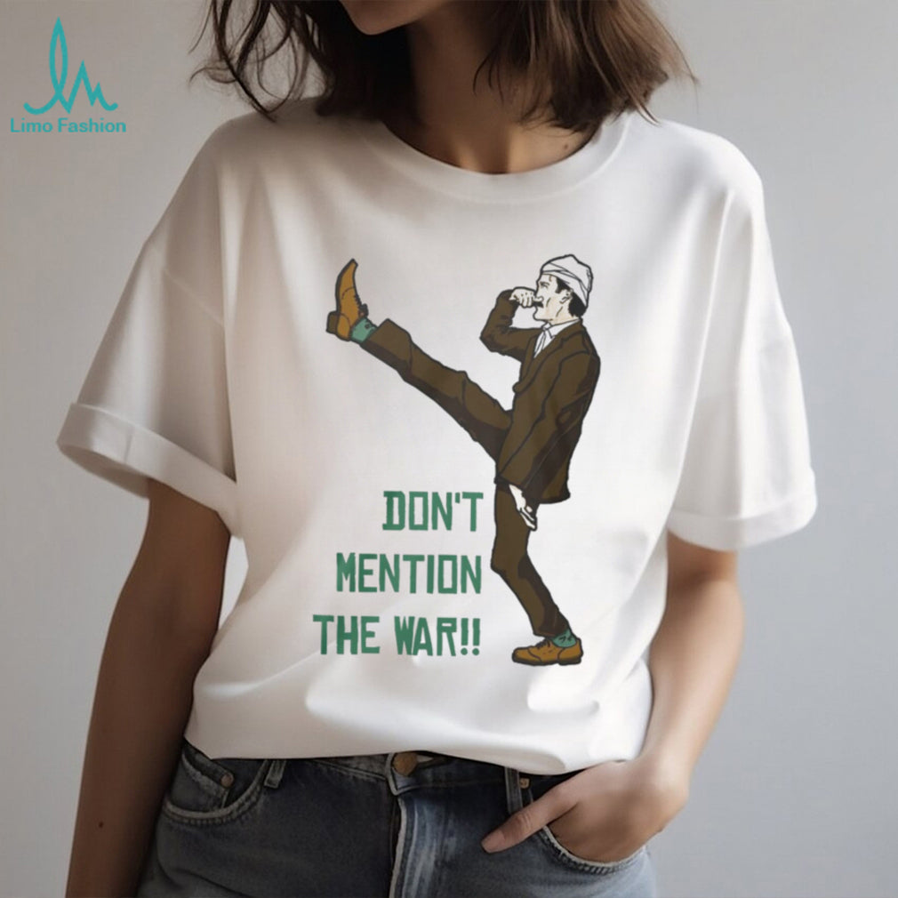 Fawlty Towers Basil Fawlty Don’t Mention The War Funny Silly Walk T Shirt