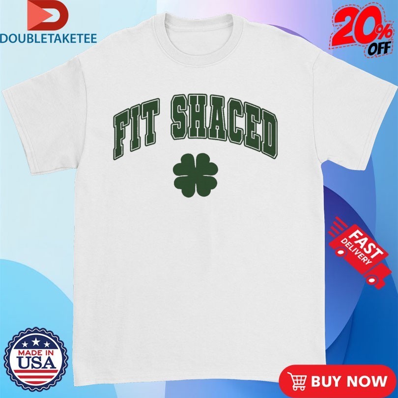 Fit Shaced St. Patricks Day Clover Shirts