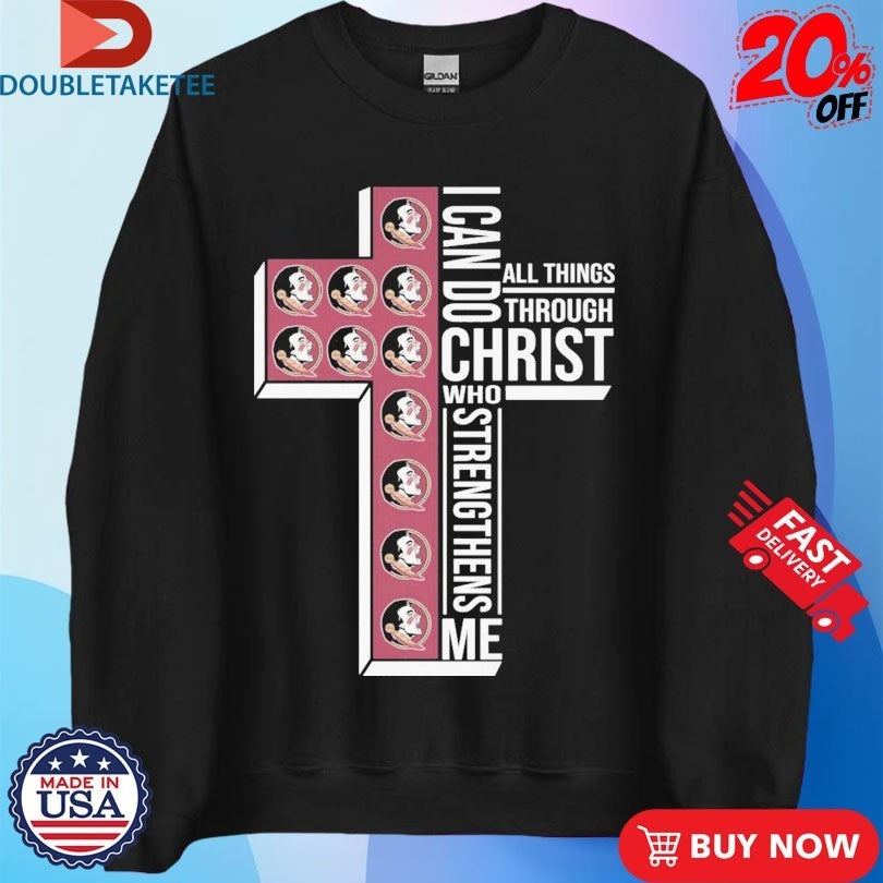 Florida State Seminoles I Can Do All Things Through Christ Who Strengthen Me T-shirts