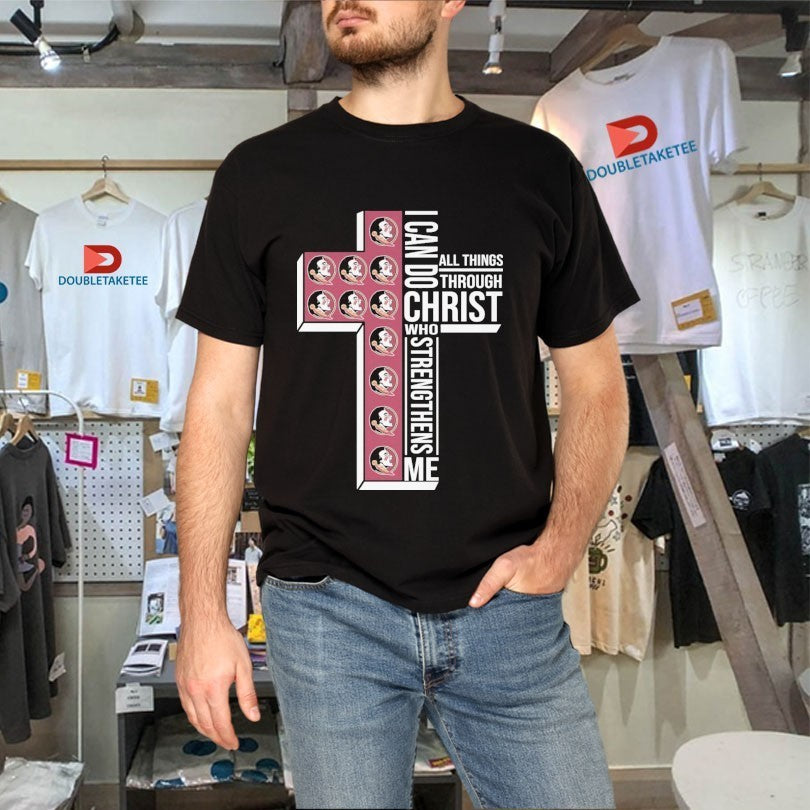 Florida State Seminoles I Can Do All Things Through Christ Who Strengthen Me T-shirts