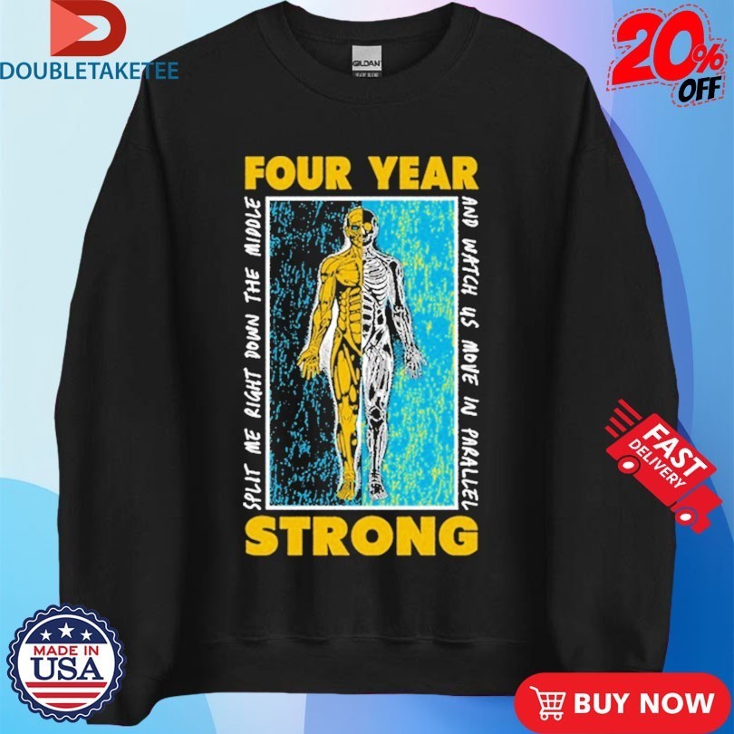 Four Year Strong Split Down The Middle And Watch Us Move In Parallel Shirts