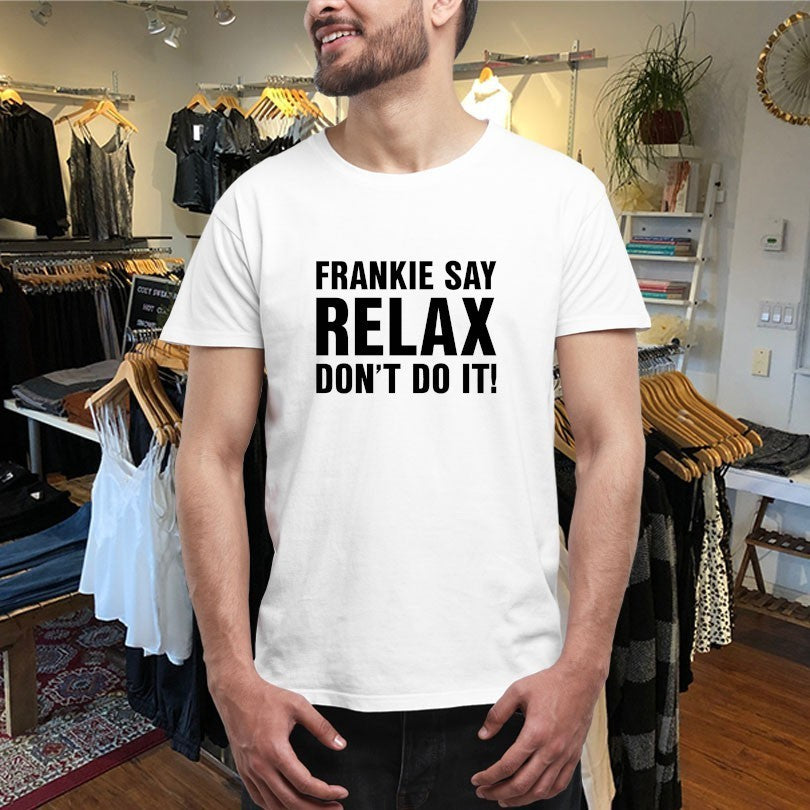 Frankie Say Relax Don’t Do It! Shirts