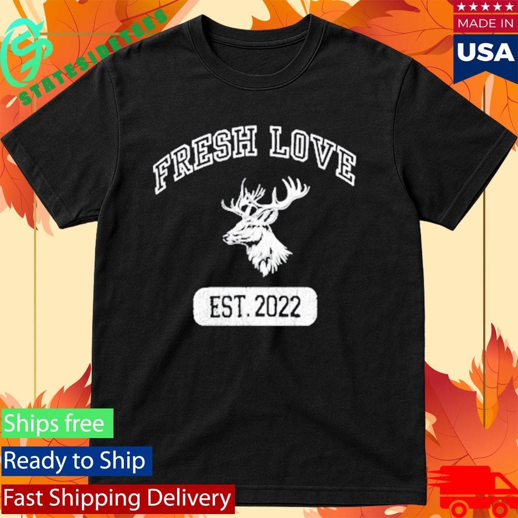 Fresh Love Est 2022 Shirt