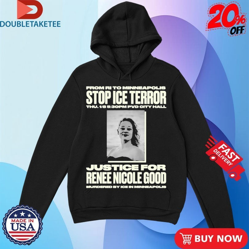 From Ri To Minneapolis Stop Ice Terror Justice For Renee Nicole Good PVD City Hall 2026 Shirt